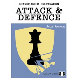 Grandmaster Preparation - Attack & Defence by Jacob Aagaard (hardcover)